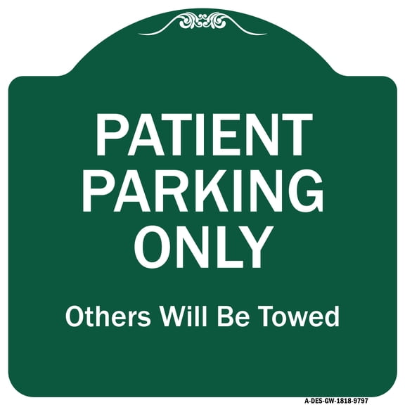 SignMission Designer Series Sign - Patient Parking Only Others Will Be Towed | Green & White 18" X 18" Heavy-Gauge Aluminum Architectural Sign | Protect Your Business & Municipality |