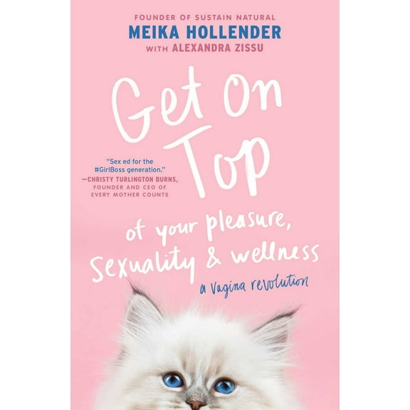Get on Top : Of Your Pleasure, Sexuality & Wellness: A Vagina Revolution (Paperback)