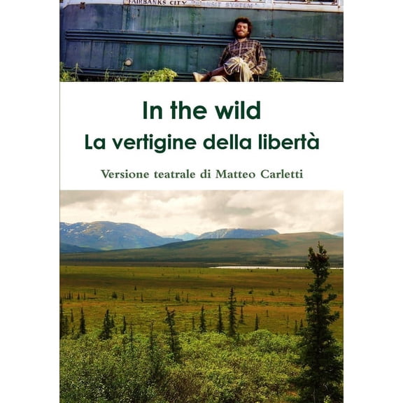 In the wild. La vertigine della libertà ., (Paperback)