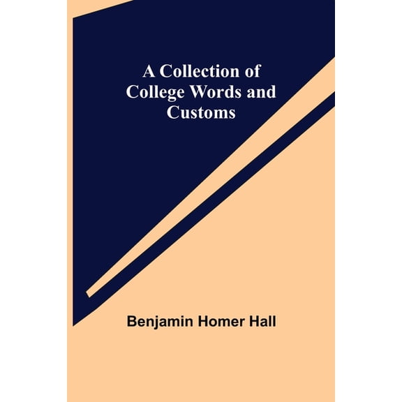 A Collection of College Words and Customs, (Paperback)