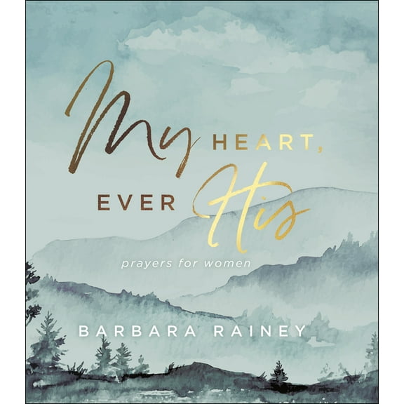 My Heart, Ever His: Prayers for Women (Hardcover)