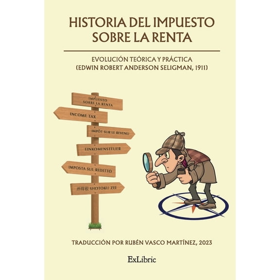 Historia del impuesto sobre la renta: evolución teórica y práctica (Paperback)