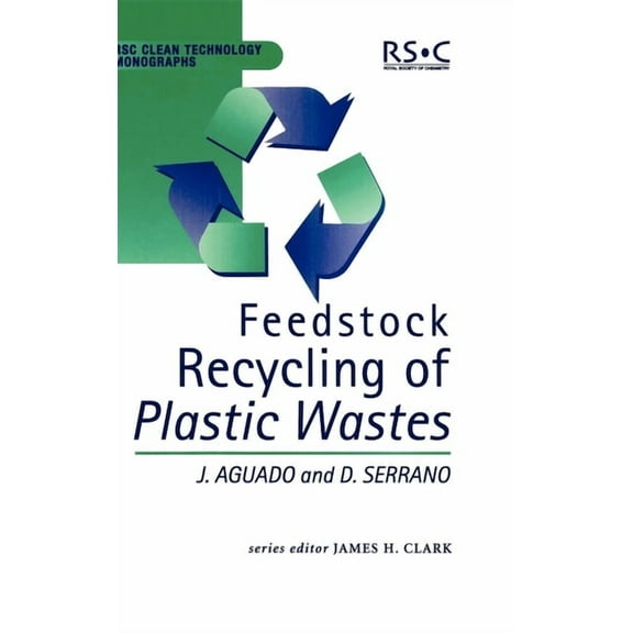 Rsc Clean Technology Monographs Feedstock Recycling of Plastic Wastes, Book 1, (Hardcover)