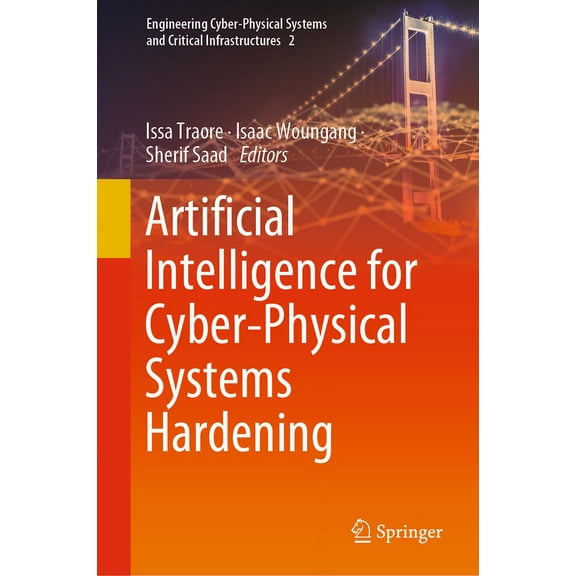 Engineering Cyber-Physical Systems and C Artificial Intelligence for Cyber-Physical Systems Hardening, Book 2, (Hardcover)