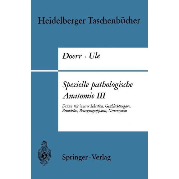 Heidelberger Taschenbücher Spezielle Pathologische Anatomie III: Drüsen Mit Innerer Sekretion, Geschlechtsorgane, Brustdrüse, Bewegungsapparat, Ner, Book 70, (Paperback)