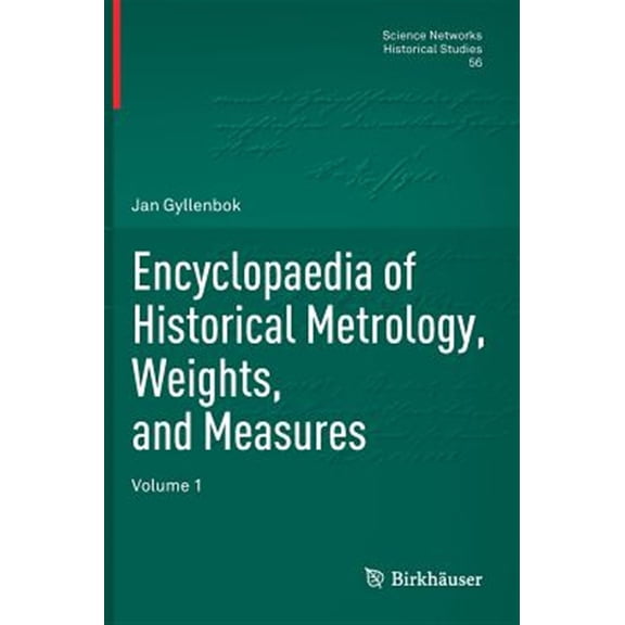Pre-Owned Science Networks. Historical Studies: Encyclopaedia of Historical Metrology, Weights, and Measures: Volume 1 (Hardcover)