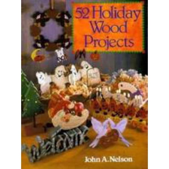 Pre-Owned 52 Holiday Wood Projects (Paperback) 0806906529 9780806906522