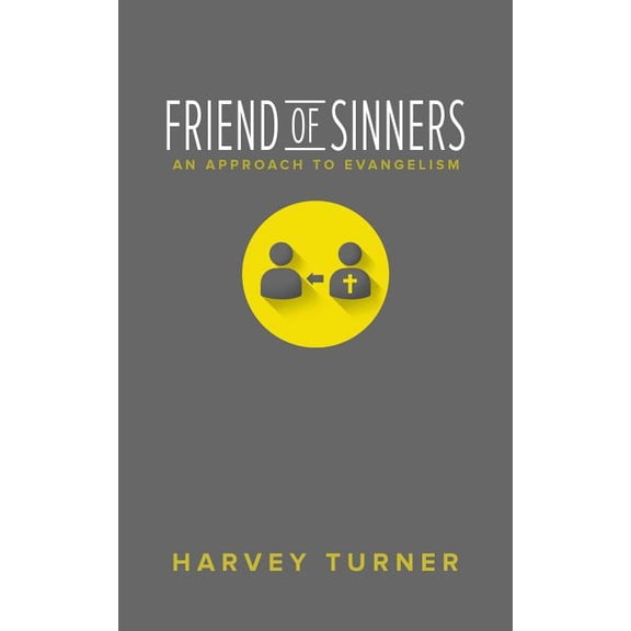 Friend of Sinners: An Approach to Evangelism (Paperback)