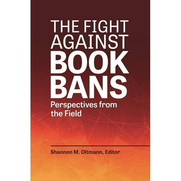 The Fight Against Book Bans: Perspectives from the Field, (Paperback)