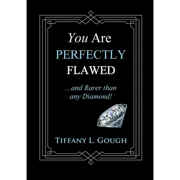 You Are Perfectly Flawed...and Rarer than any Diamond! (Paperback)