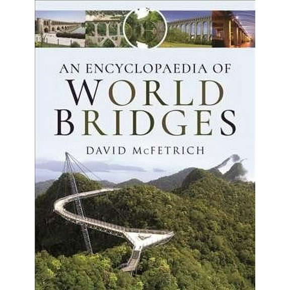 An Encyclopaedia of World Bridges (Hardcover)