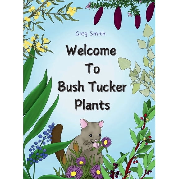 Welcome to Bush Tucker Plants, (Hardcover)