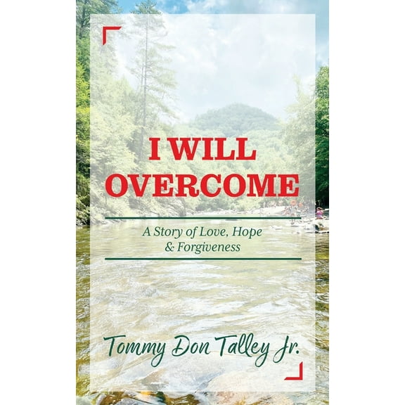 I Will Overcome: A Story of Love, Hope & Forgiveness (Paperback)