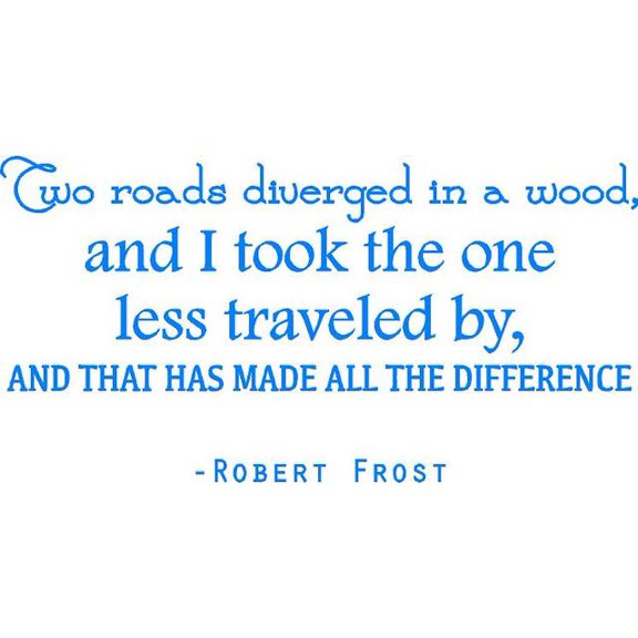 Vinyl Wall Decal: Robert Frost Vinyl Wall Decal | "Two Roads Diverged...Made All the Difference" | Poem Quote | 20"x12" [DS24]