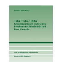 Täter - Taten - Opfer: Grundlagenfragen und aktueklle Probleme der Kriminalität und ihrer Kontrolle, (Paperback)
