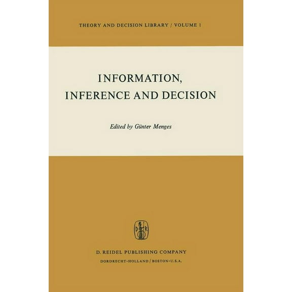 Theory and Decision Library Information, Inference and Decision, Book 1, (Paperback)