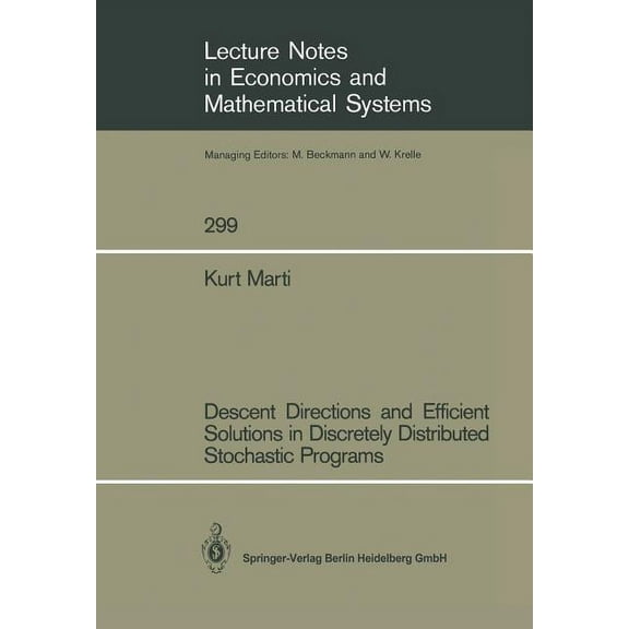 Lecture Notes in Economic and Mathematic Descent Directions and Efficient Solutions in Discretely Distributed Stochastic Programs, Book 299, (Paperback)