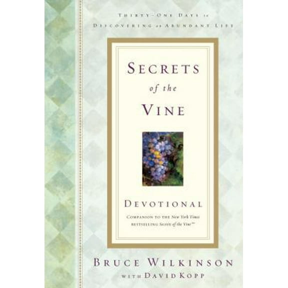 Pre-Owned Secrets of the Vine Devotional: Breaking Through to Abundance (Breakthrough Series) (Hardcover) 1576739597 9781576739594
