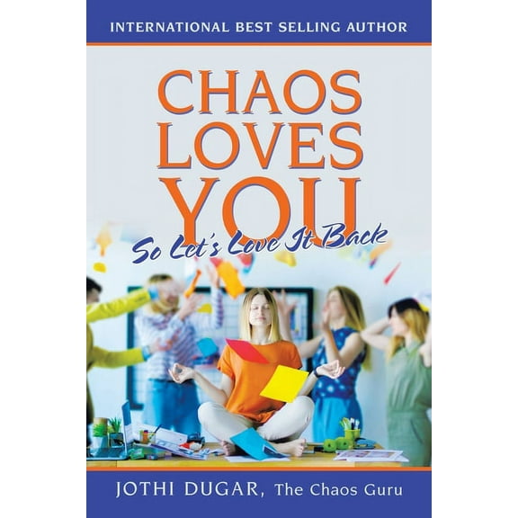 Chaos Loves You: So Let's Love It Back (Paperback)