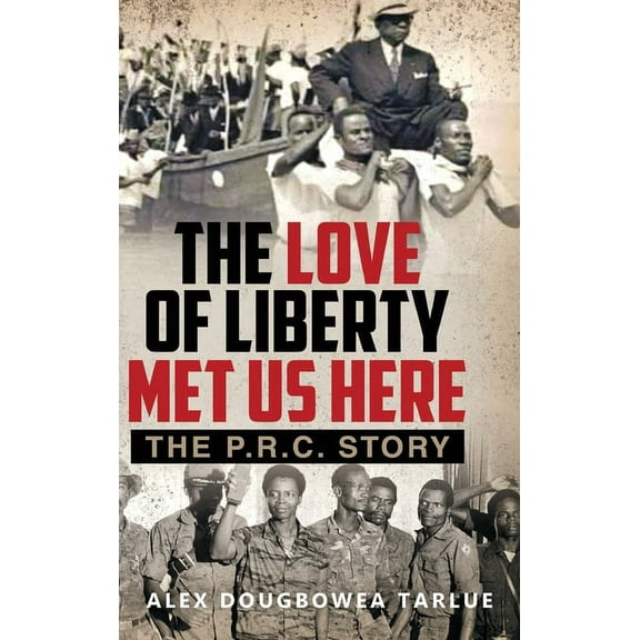 The Love of Liberty Met Us Here: The P. R. C. Story, (Hardcover)