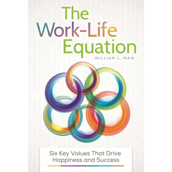 The Work-Life Equation: Six Key Values That Drive Happiness and Success, (Hardcover)