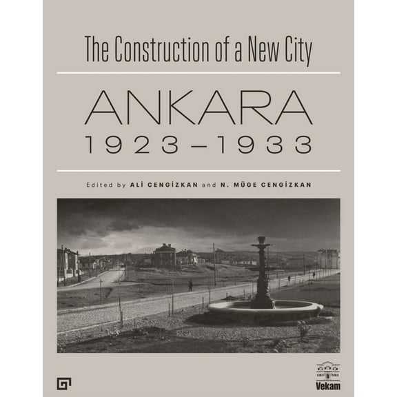 The Construction of a New City : Ankara 1923–1933 (Paperback)