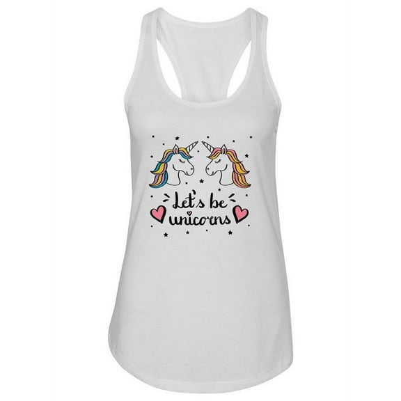 Let's Be Unicorns. Tank Women -Image by Shutterstock, Female Large