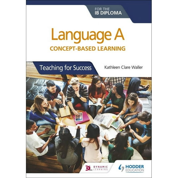 Language a for the IB Diploma: Concept-Based Learning: Hodder Education Group, (Paperback)