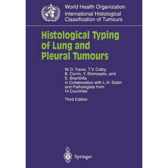 Who. World Health Organization. Internat Histological Typing of Lung and Pleural Tumours, (Paperback)