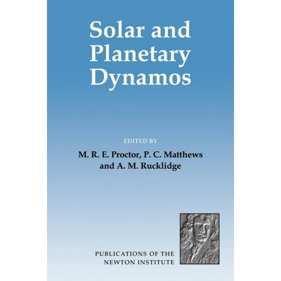 Solar and Planetary Dynamos (Publications of the Newton Institute)