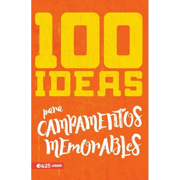 100 Ideas Para Campamentos (100 Memorable Camping Ideas), (Paperback)