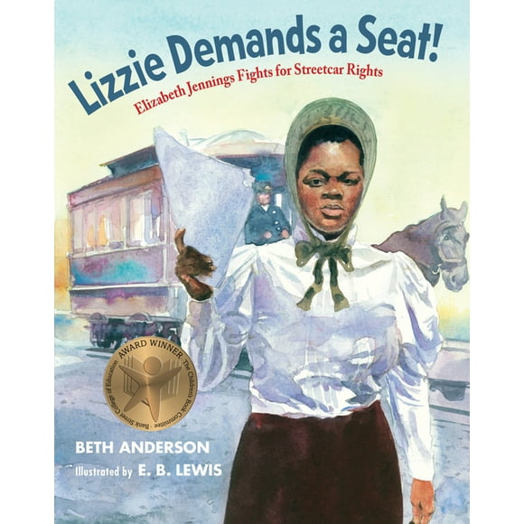 Lizzie Demands a Seat!: Elizabeth Jennings Fights for Streetcar Rights (Hardcover)
