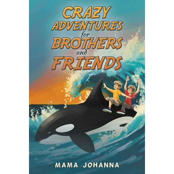 Crazy Adventures for Brothers and Friends, (Paperback)
