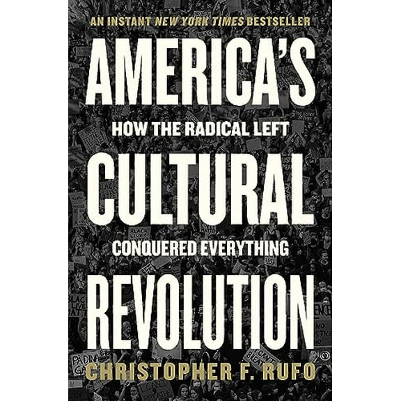 Pre-Owned America's Cultural Revolution: How the Radical Left Conquered Everything (Hardcover) 0063227533 9780063227538