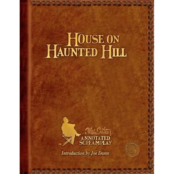 Pre-Owned House on Haunted Hill : A William Castle Annotated Screamplay