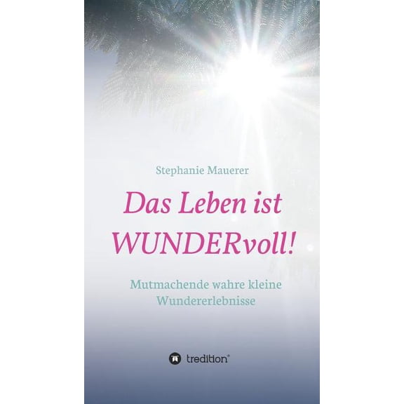 Das Leben ist WUNDERvoll! (Hardcover)