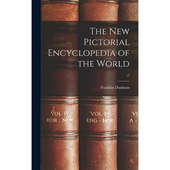 The New Pictorial Encyclopedia of the World; 17, (Hardcover)