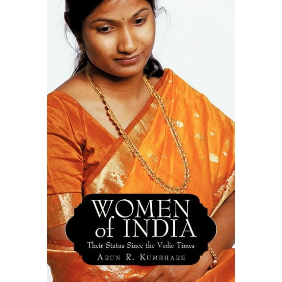 Women of India: Their Status Since the Vedic Times (Paperback)