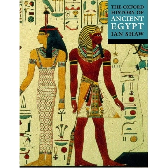Oxford Illustrated History The Oxford Illustrated History of Ancient Egypt, (Paperback)