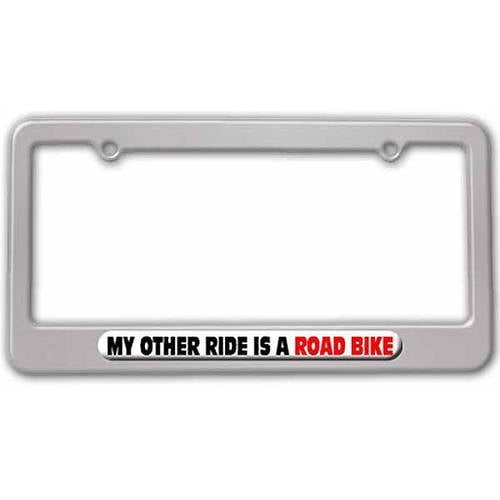 My Other Ride Is A Road Bike License Plate Frame