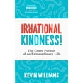 thumbnail image 2 of Irrational Kindness: la Poursuite Folle d'Une Vie Extraordinaire, 2 of 2