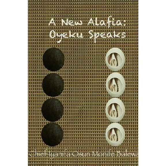 A New Alafia, Oyeku Speaks, Volume XII (Paperback)