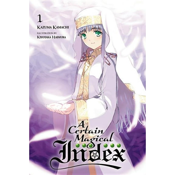 A Certain Magical Index (Light Novel) A Certain Magical Index, Vol. 1 (Light Novel), Book 1, (Paperback)