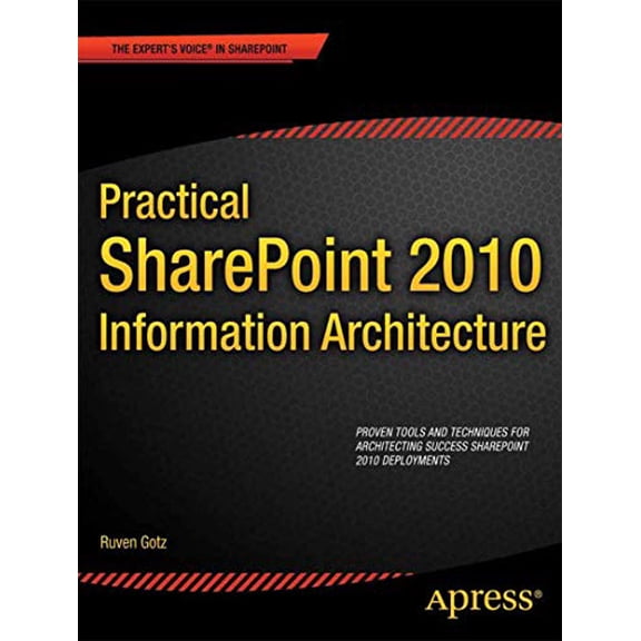 Pre-Owned Practical SharePoint 2010 Information Architecture (Paperback) 1430241764 9781430241768