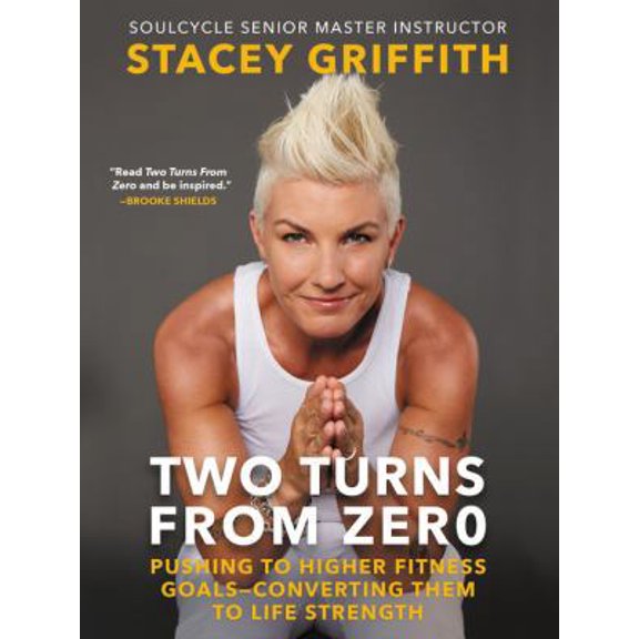 Pre-Owned Two Turns from Zero: Pushing to Higher Fitness Goals-Converting Them to Life Strength (Paperback) 0062496859 9780062496850