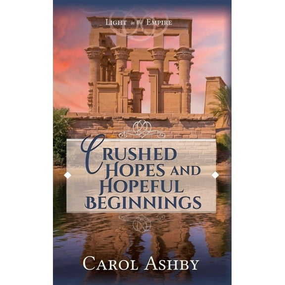 Crushed Hopes and Hopeful Beginnings, (Hardcover)