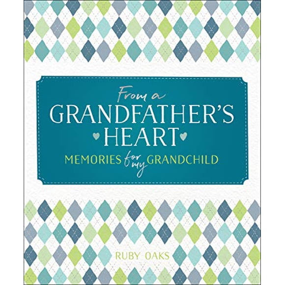 From a Grandfather's Heart: Memories for My Grandchild