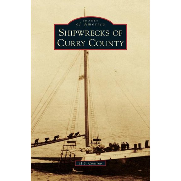Shipwrecks of Curry County (Hardcover)