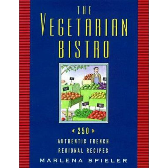 Pre-Owned The Vegetarian Bistro: 250 Authentic French Regional Recipes (Paperback) 0811813762 9780811813761