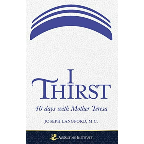 Pre-Owned I Thirst: 40 days with Mother Teresa - Paperback (Paperback) 1732720886 9781732720886